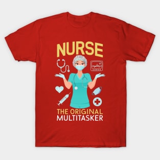 Nurse The Original Multitasker T-Shirt